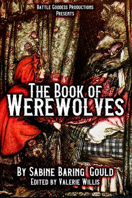 The Book of Werewolves with Illustrations: History of Lycanthropy, Mythology, Folklores, and more by Baring-Gould, Sabine