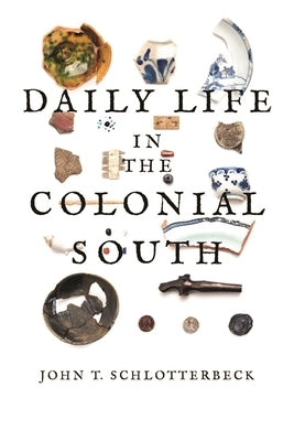 Daily Life in the Colonial South Paperback University of Georgia Press