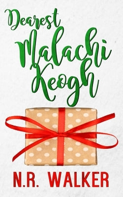 Dearest Malachi Keogh by Walker, N. R.