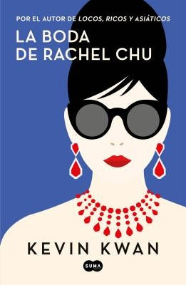 La Boda de Rachel Chu / China Rich Girlfriend by Kwan, Kevin