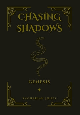Chasing Shadows: Genesis by Jones, Zachariah