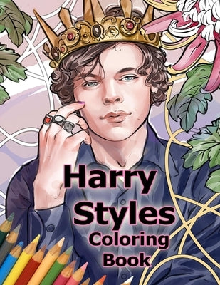 Harry Styles Coloring Book: Coloring Books for All Fans of Harry Styles with Easy, Fun, BEAUTIFUL and Relaxing Design! 8.5 in by 11 in Size, Hand- by Stylinson, Harry