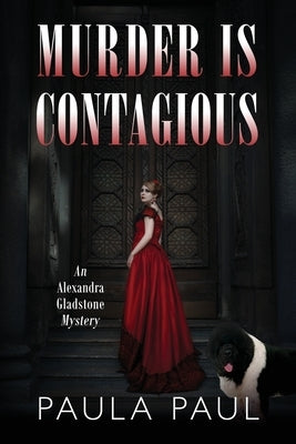 Murder Is Contagious: An Alexandra Gladstone Mystery Paperback Outskirts Press