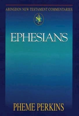 Abingdon New Testament Commentaries: Ephesians by Perkins, Pheme