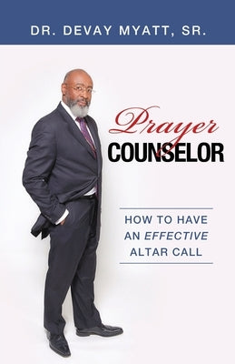 Prayer Counselor by Myatt, Devay, Sr.