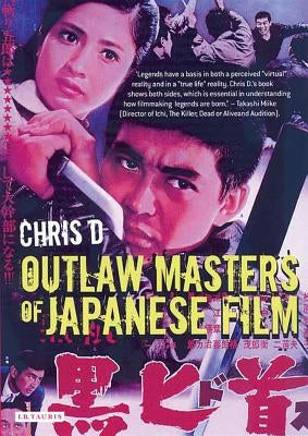 Outlaw Masters of Japanese Film Paperback Bloomsbury Publishing PLC