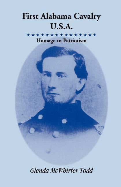 First Alabama Cavalry, USA: Homage to Patriotism Paperback Heritage Books