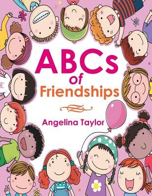 ABCs of Friendships by Taylor, Angelina