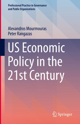 Us Economic Policy in the 21st Century by Mourmouras, Alexandros