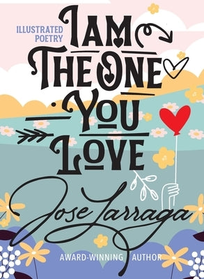 I am the One You Love by Larraga, Jose