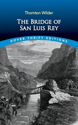 The Bridge of San Luis Rey Paperback Dover Publications