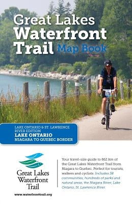 Great Lakes Waterfront Trail Map Book: Lake Ontario and St. Lawrence River Edition Paperback Lucidmap Inc.