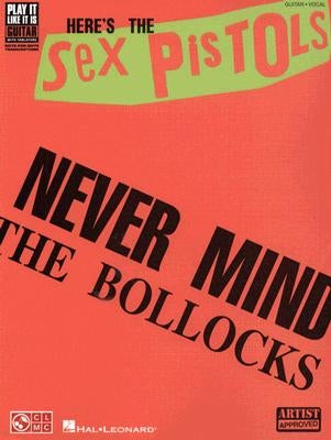Here's the Sex Pistols: Never Mind the Bollocks by Sex Pistols