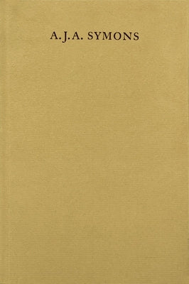 A. J. A. Symons: A Bibliomane, His Books, and His Clubs by Hewett, Simon