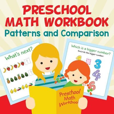Preschool Math Workbook: Patterns and Comparison Paperback Baby Professor