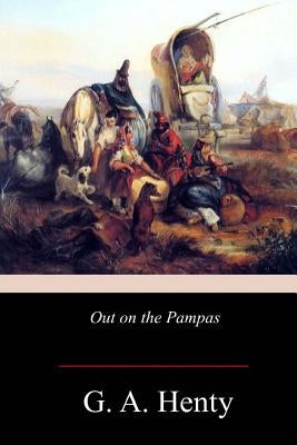 Out on the Pampas Paperback Createspace Independent Publishing Platform