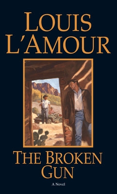 The Broken Gun by L'Amour, Louis