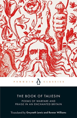 The Book of Taliesin: Poems of Warfare and Praise in an Enchanted Britain Paperback Penguin Group