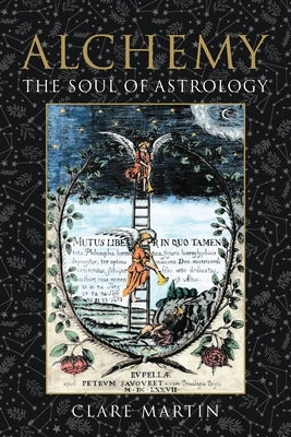 Alchemy: The Soul of Astrology by Martin, Clare