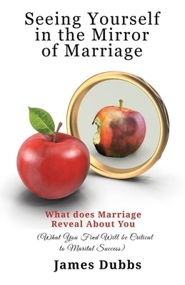 Seeing Yourself in the Mirror of Marriage Paperback WestBow Press