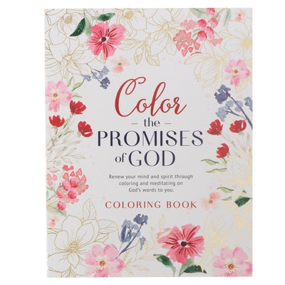 Coloring Book Color the Promises of God - Renew Your Mind and Spirit Through Coloring and Mediation on God's Words to You Paperback Christian Art Gifts