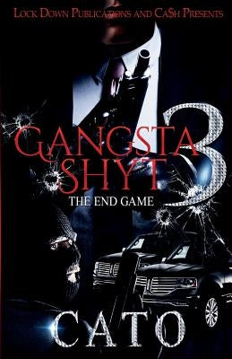 Gangsta Shyt 3: The End Game Paperback Lock Down Publications