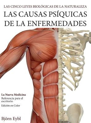 Las Causas Psíquicas de la Enfermedades: La Nueva Medicina (Color Edition) Spanish by Eybl, Björn