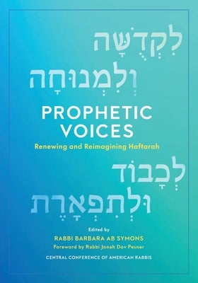 Prophetic Voices: Renewing and Reimagining Haftarah Paperback Central Conference of American Rabbis