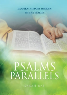 Psalms Parallels: Modern History Hidden in the Psalms Paperback Xulon Press
