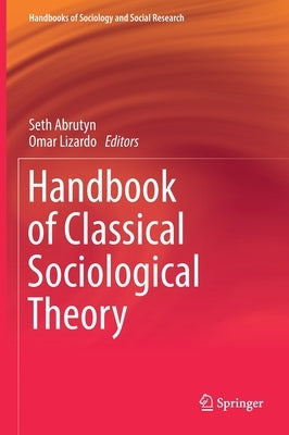 Handbook of Classical Sociological Theory by Abrutyn, Seth