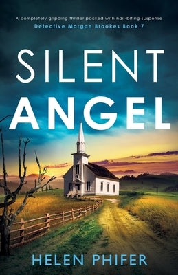 Silent Angel: A completely gripping thriller packed with nail-biting suspense by Phifer, Helen