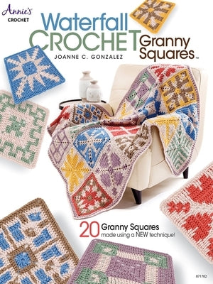 Waterfall Crochet Granny Squares by Gonzalez, Joanne