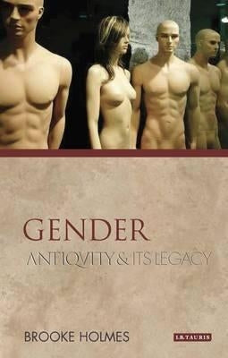 Gender: Antiquity and its Legacy Paperback Bloomsbury Publishing PLC