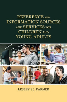 Reference and Information Sources and Services for Children and Young Adults Paperback Rowman & Littlefield Publishers