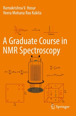 A Graduate Course in NMR Spectroscopy by Hosur, Ramakrishna V.