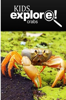 Crabs - Kids Explore: Animal books nonfiction - books ages 5-6 Paperback Createspace Independent Publishing Platform
