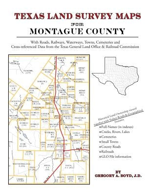 Texas Land Survey Maps for Montague County by Boyd J. D., Gregory a.