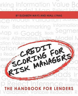 Credit Scoring for Risk Managers: The Handbook for Lenders by Lynas, Niall