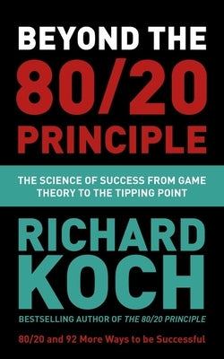 Beyond the 80/20 Principle: The Science of Success from Game Theory to the Tipping Point Paperback Nicholas Brealey Publishing
