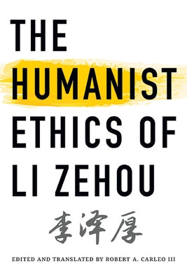 Paperback of The Humanist Ethics of Li Zehou, showing the book cover with Chinese calligraphy and title in black text on white background.