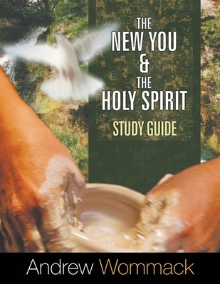 The New You and the Holy Spirit Study Guide Paperback Andrew Wommack Ministries, Incorporated