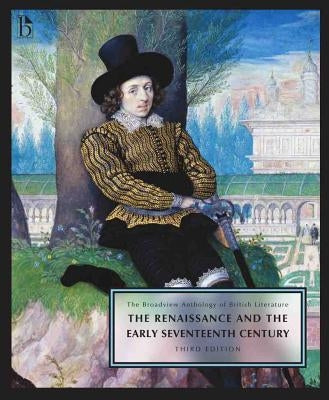 The Broadview Anthology of British Literature Volume 2: The Renaissance and the Early Seventeenth Century - Third Edition Paperback Broadview Press Inc
