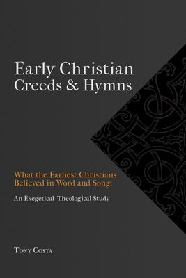 Early Christian Creeds & Hymns Paperback H&e Academic