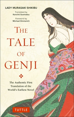 The Tale of Genji: The Authentic First Translation of the World's Earliest Novel Paperback Tuttle Publishing