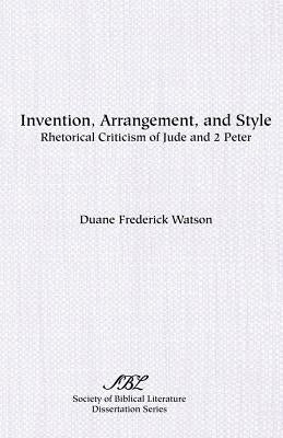 Invention, Arrangement, and Style: Rhetorical Criticism of Jude and 2 Peter Paperback Society of Biblical Literature