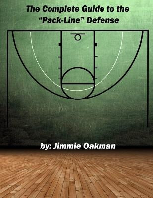 The Complete Guide to the "Pack-Line" Defense by Oakman, Jimmie