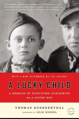 A Lucky Child: A Memoir of Surviving Auschwitz as a Young Boy by Buergenthal, Thomas