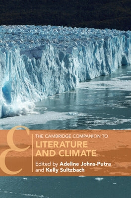 The Cambridge Companion to Literature and Climate by Johns-Putra, Adeline