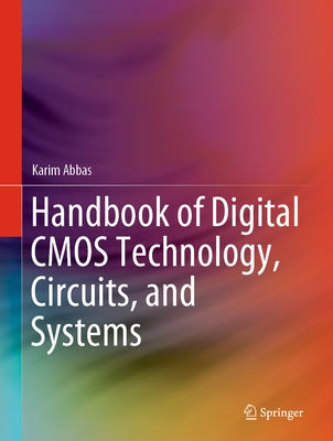 Handbook of Digital CMOS Technology, Circuits, and Systems by Abbas, Karim