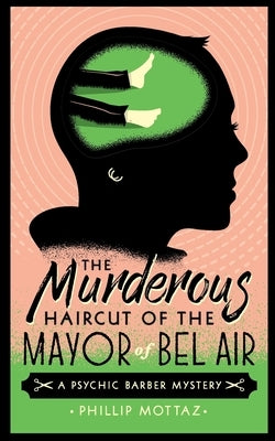 The Murderous Haircut of the Mayor of Bel Air: A Psychic Barber Mystery Paperback Not as Bad Books